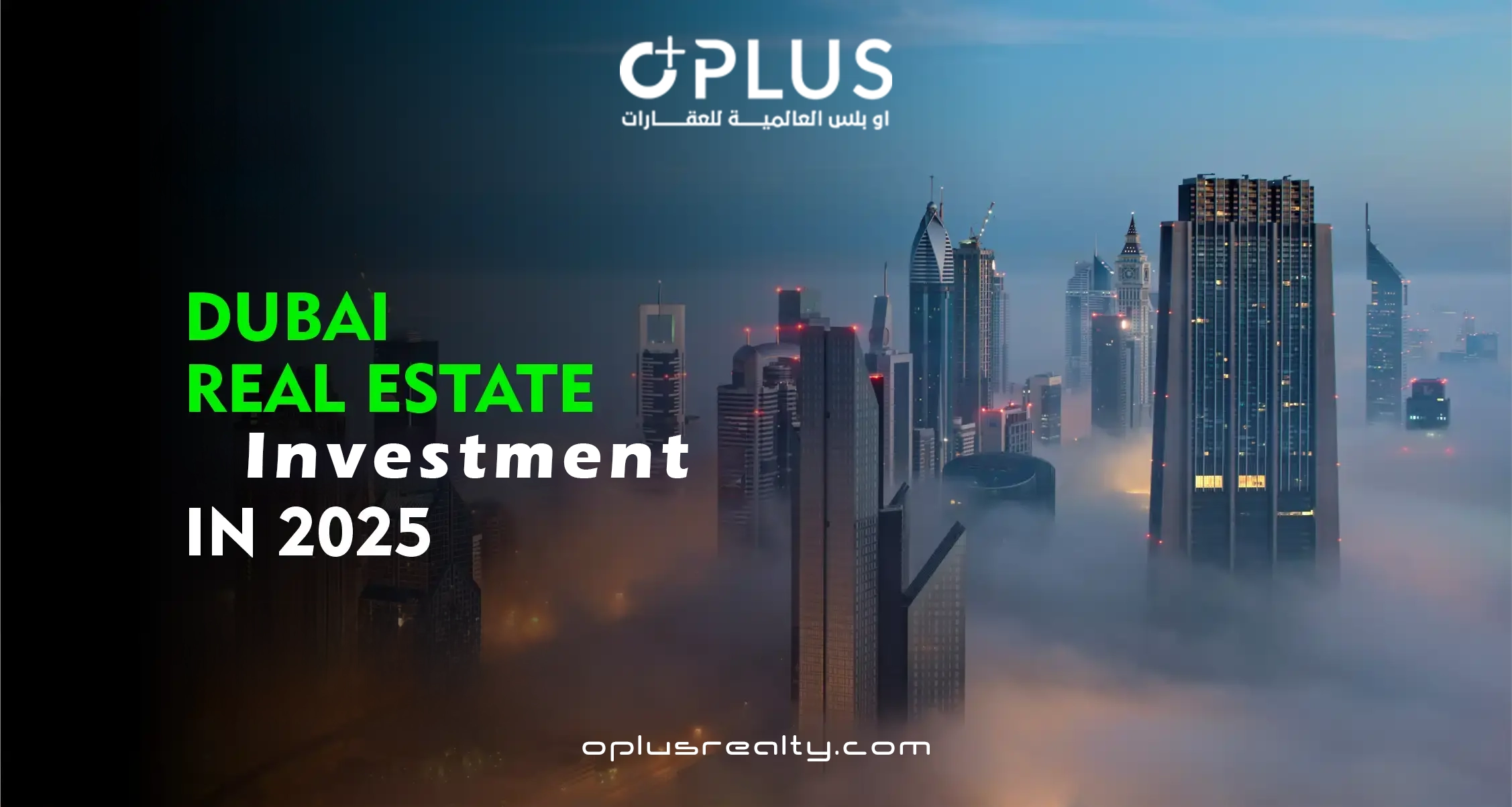 Dubai Real Estate Investment 2025: Why Now Is the Best Time to Buy Property in Dubai