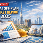 Dubai off-plan market report 2025: key areas, prices and developers