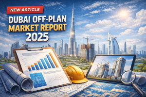 Dubai off-plan market report 2025: key areas, prices and developers