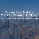 Dubai Real Estate Q1 2026 — AED 252bn Transactions