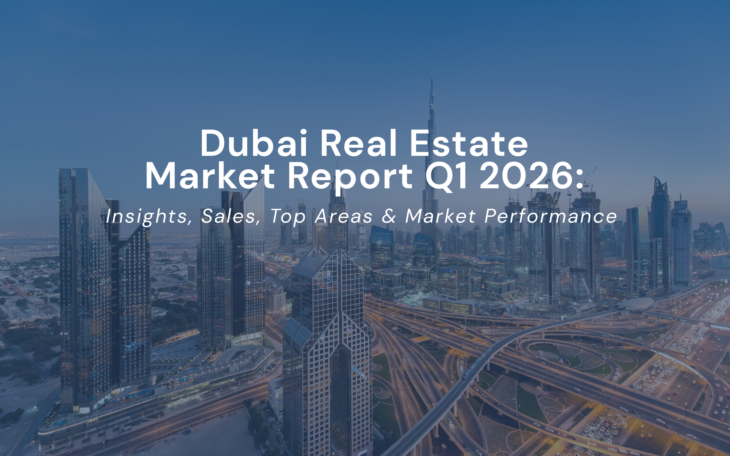 Dubai Real Estate Q1 2026 — AED 252bn Transactions