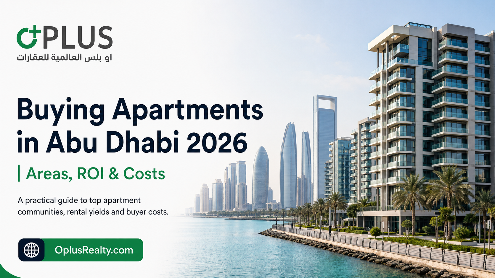 Buying Apartments in Abu Dhabi 2026: Areas, ROI & Costs